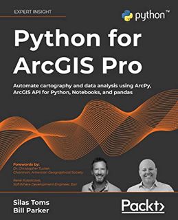 [READ] KINDLE PDF EBOOK EPUB Python for ArcGIS Pro: Automate cartography and data analysis using Arc