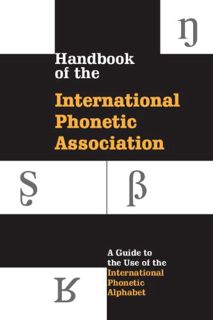 Access EPUB KINDLE PDF EBOOK Handbook of the International Phonetic Association: A Guide to the Use