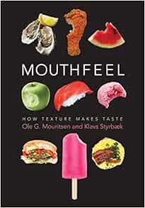 [Get] KINDLE PDF EBOOK EPUB Mouthfeel: How Texture Makes Taste (Arts and Traditions of the Table: Pe