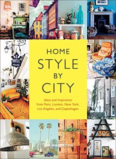 [GET] EBOOK EPUB KINDLE PDF Home Style by City: Ideas and Inspiration from Paris, London, New York,