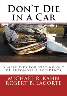 [VIEW] [EPUB KINDLE PDF EBOOK] Don't Die in a Car: Simple tips for staying out of automobile acciden