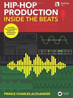 VIEW PDF EBOOK EPUB KINDLE Hip-Hop Production: Inside the Beats by Prince Charles Alexander - Includ