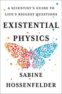 Get [EPUB KINDLE PDF EBOOK] Existential Physics: A Scientist's Guide to Life's Biggest Questions by
