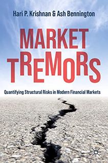 [Read] [KINDLE PDF EBOOK EPUB] Market Tremors: Quantifying Structural Risks in Modern Financial Mark