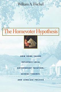 [GET] [KINDLE PDF EBOOK EPUB] The Homevoter Hypothesis: How Home Values Influence Local Government T