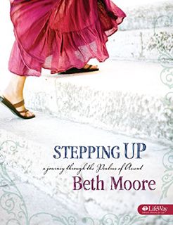 [Read] EBOOK EPUB KINDLE PDF Stepping Up: A Journey Through the Psalms of Ascent - Bible Study Book