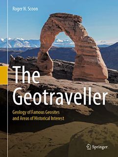 READ [PDF EBOOK EPUB KINDLE] The Geotraveller: Geology of Famous Geosites and Areas of Historical In