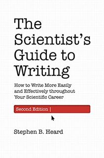 [Access] EPUB KINDLE PDF EBOOK The Scientist’s Guide to Writing, 2nd Edition: How to Write More Easi
