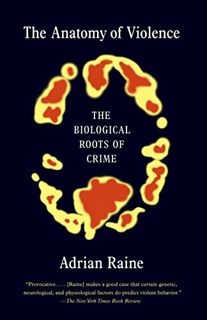 [Access] [KINDLE PDF EBOOK EPUB] The Anatomy of Violence: The Biological Roots of Crime by  Adrian R