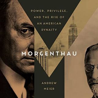 [READ] [EBOOK EPUB KINDLE PDF] Morgenthau: Power, Privilege, and the Rise of an American Dynasty by