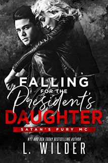 VIEW EBOOK EPUB KINDLE PDF Falling for the President's Daughter: Satan's Fury MC by  L. Wilder &  Li