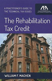 Access PDF EBOOK EPUB KINDLE The Rehabilitation Tax Credit: A Practitioner's Guide to the Technical