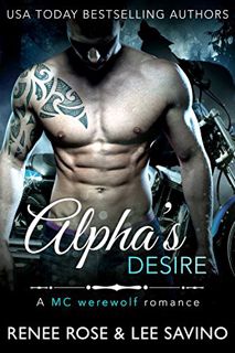 Access [PDF EBOOK EPUB KINDLE] Alpha's Desire: An MC Werewolf Romance (Bad Boy Alphas Book 6) by  Re