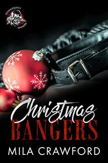 [READ] [KINDLE PDF EBOOK EPUB] Christmas Bangers (Dangerous Sinners Series) by  Mila Crawford 📙