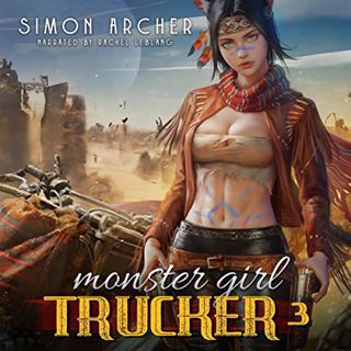 View PDF EBOOK EPUB KINDLE Monster Girl Trucker 3 by  Simon Archer,Rachel Leblang,Simon Archer 📘