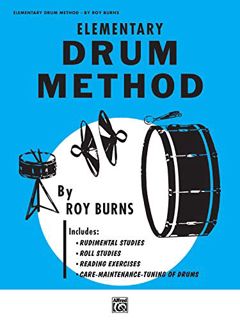 ACCESS [KINDLE PDF EBOOK EPUB] Elementary Drum Method by  Roy Burns 📙