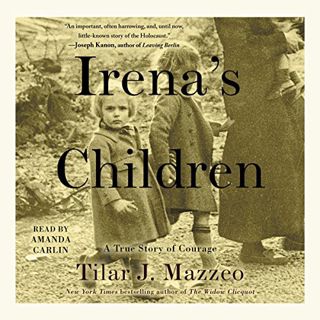ACCESS EPUB KINDLE PDF EBOOK Irena's Children: The Extraordinary Story of the Woman Who Saved 2,500