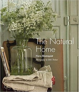 GET EBOOK EPUB KINDLE PDF The Natural Home: Creative interiors inspired by the beauty of the natural