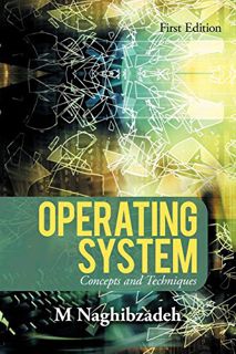 Get KINDLE PDF EBOOK EPUB Operating System: Concepts and Techniques by  M. Naghibzadeh 🖌️