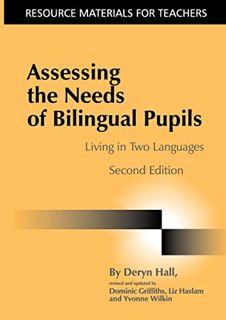 View EBOOK EPUB KINDLE PDF Assessing the Needs of Bilingual Pupils: Living in Two Languages (Resourc