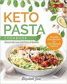 [Read] KINDLE PDF EBOOK EPUB Keto Pasta Cookbook: Homemade Low Carb Pasta & Noodles by Elizabeth Jan