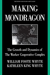 Access PDF EBOOK EPUB KINDLE Making Mondragón: The Growth and Dynamics of the Worker Cooperative Com