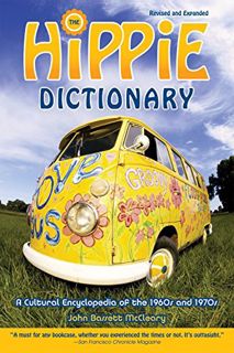 [Access] [PDF EBOOK EPUB KINDLE] Hippie Dictionary: A Cultural Encyclopedia of the 1960s and 1970s,