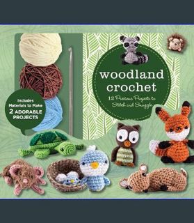 Epub Kndle Woodland Crochet Kit: 12 Precious Projects to Stitch and Snuggle     Toy – January 23, 2