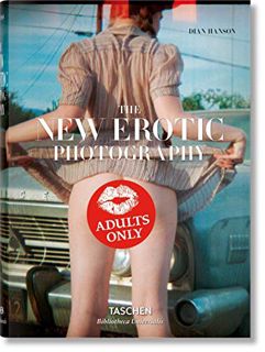 [Access] [KINDLE PDF EBOOK EPUB] The New Erotic Photography by  Dian Hanson ✏️