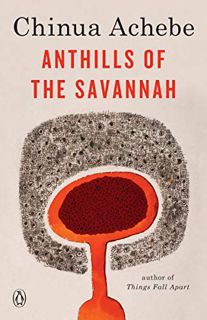 Get PDF EBOOK EPUB KINDLE Anthills of the Savannah by  Chinua Achebe 📖