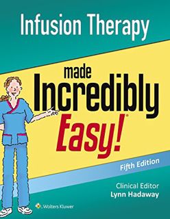 Get [KINDLE PDF EBOOK EPUB] Infusion Therapy Made Incredibly Easy (Incredibly Easy! Series®) by  Lip