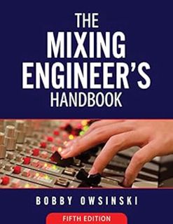 VIEW [EBOOK EPUB KINDLE PDF] The Mixing Engineer's Handbook: 5th Edition by Bobby Owsinski 📦