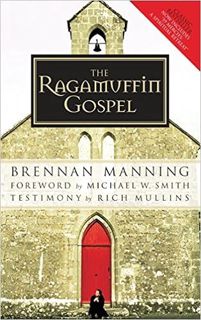 Download❤️eBook✔ The Ragamuffin Gospel: Good News for the Bedraggled, Beat-Up, and Burnt Out Complet