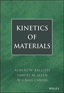 [Read] KINDLE PDF EBOOK EPUB Kinetics of Materials by  Robert W. Balluffi,Samuel M. Allen,W. Craig C