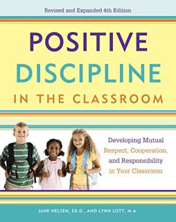 [READ] [KINDLE PDF EBOOK EPUB] Positive Discipline in the Classroom: Developing Mutual Respect, Coop