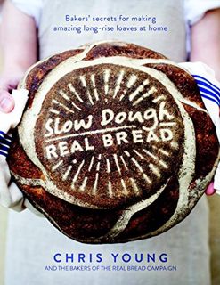 READ [PDF EBOOK EPUB KINDLE] Slow Dough: Real Bread: Baker's Secrets for Making Amazing Long-rise Lo