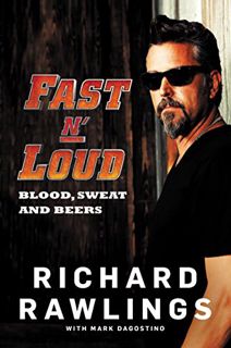 Get [PDF EBOOK EPUB KINDLE] Fast N' Loud: Blood, Sweat and Beers by  Richard Rawlings &  Mark Dagost