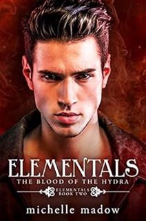 GET [EBOOK EPUB KINDLE PDF] Elementals 2: The Blood of the Hydra by Michelle Madow 💛