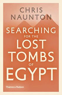 READ [KINDLE PDF EBOOK EPUB] Searching for the Lost Tombs of Egypt by  Chris Naunton 📥