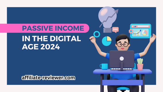 Passive Income in the Digital Age: Smart Investments for 2024