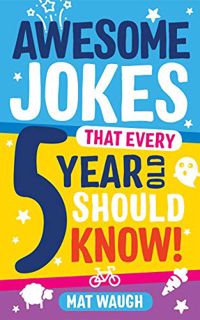 [Access] [KINDLE PDF EBOOK EPUB] Awesome Jokes That Every 5 Year Old Should Know!: Bucketloads of ri