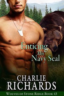 [Get] [EPUB KINDLE PDF EBOOK] Enticing his Navy Seal (Wolves of Stone Ridge Book 43) by  Charlie Ric