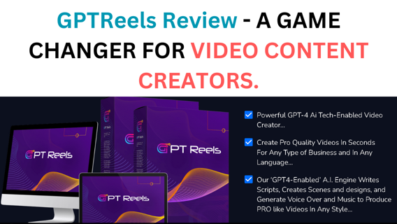 GPTReels Review - A Game Changer For Video Content Creators.