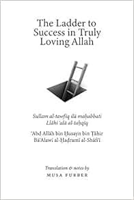 [READ] [EPUB KINDLE PDF EBOOK] The Ladder to Success in Truly Loving Allah by ʿAbd Allāh bin Ḥusayn