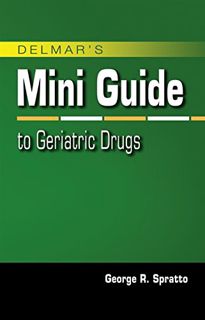 [View] [KINDLE PDF EBOOK EPUB] Delmar's Mini Guide to Geriatric Drugs (Nursing Reference) by  George