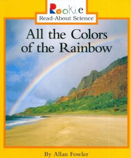 [VIEW] KINDLE PDF EBOOK EPUB All the Colors of the Rainbow (Rookie Read-About Science: Physical Scie