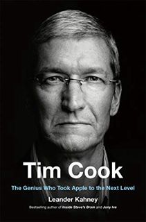 View [EBOOK EPUB KINDLE PDF] Tim Cook: The Genius Who Took Apple to the Next Level by  Leander Kahne