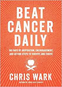 GET EPUB KINDLE PDF EBOOK Beat Cancer Daily: 365 Days of Inspiration, Encouragement, and Action Step