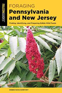 READ [EPUB KINDLE PDF EBOOK] Foraging Pennsylvania and New Jersey: Finding, Identifying, and Prepari