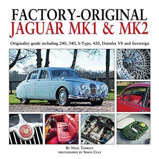[Read] KINDLE PDF EBOOK EPUB Factory-Original Jaguar Mk1 & Mk2: Originality guide including 240, 340